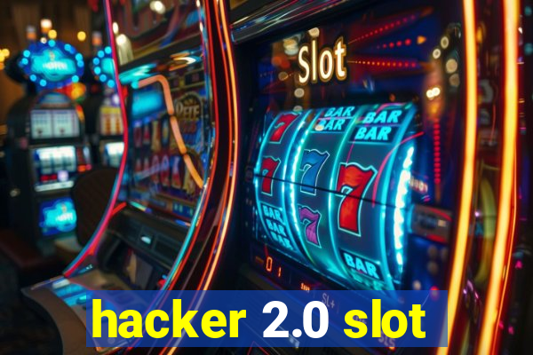 hacker 2.0 slot